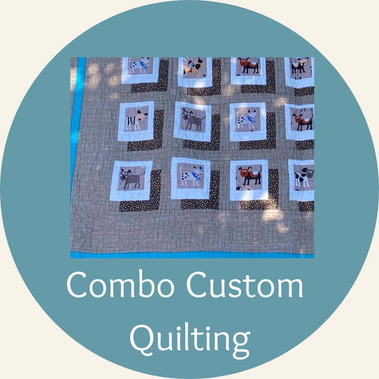CUSTOM COMBO Longarm Quilting Service - 7+ cents per square inch - DEPOSIT