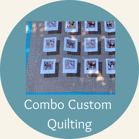 CUSTOM COMBO Longarm Quilting Service - 5+ cents per square inch - DEPOSIT