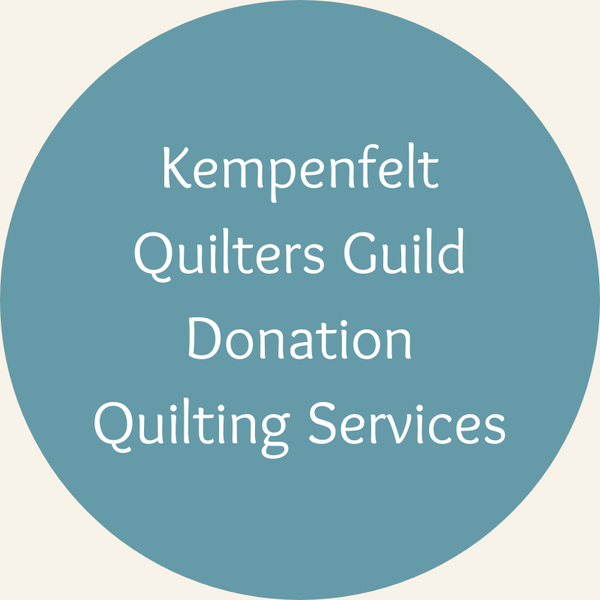 KQG Donation Quilting Service - FOR KEMPENFELT QUILTERS GUILD Only